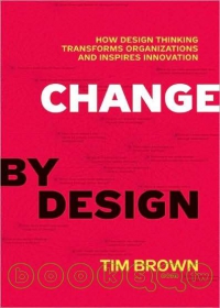 Change by Design: How Design Thinking Can Transform