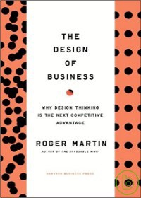 The Design of Business: Why Design Thinking Is the Next